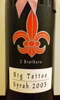 2 Brothers Big Tattoo Syrah 2005